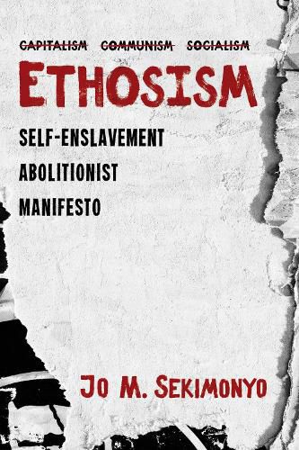 Cover image for Ethosism: Self-Enslavement Abolitionist Manifesto