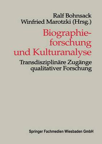 Cover image for Biographieforschung und Kulturanalyse: Transdisziplinare Zugange qualitativer Forschung