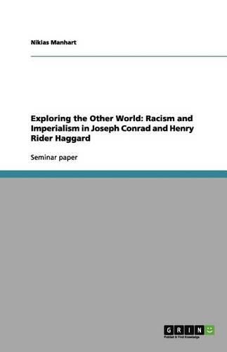 Cover image for Exploring the Other World: Racism and Imperialism in Joseph Conrad and Henry Rider Haggard