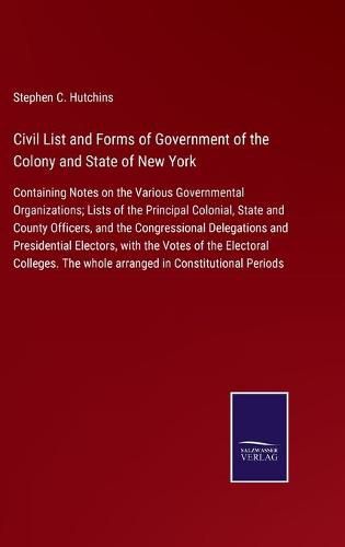 Civil List and Forms of Government of the Colony and State of New York