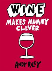 Cover image for Wine Makes Mummy Clever