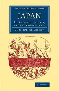 Cover image for Japan: Its Architecture, Art, and Art Manufactures