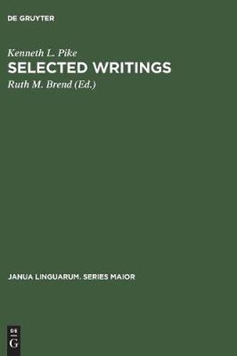 Selected Writings: To Commemorate the 60th Birthday of Kenneth Lee Pike