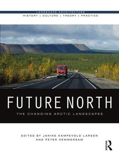 Cover image for Future North: The Changing Arctic Landscapes