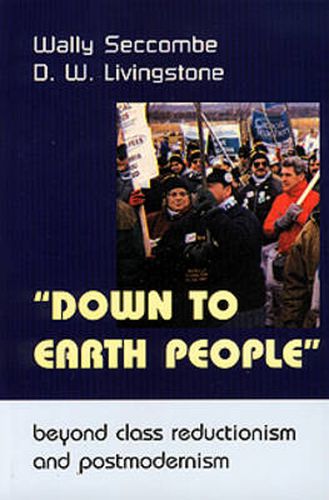 Cover image for Down to Earth People: Beyond Class Reductionism and Postmodernism