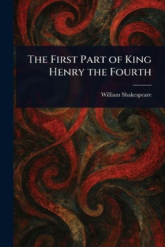 Cover image for The First Part of King Henry the Fourth