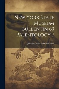 Cover image for New York State Museum Bullentin 63 Palentology 7