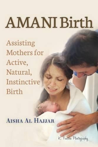 Cover image for AMANI Birth: Assisting Mothers for Active, Natural, Instinctive Birth