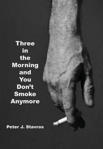 Cover image for Three in the Morning and You Don't Smoke Anymore