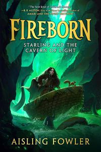 Cover image for Fireborn: Starling and the Cavern of Light