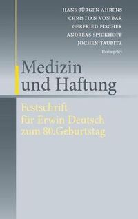 Cover image for Medizin und Haftung: Festschrift fur Erwin Deutsch Zum 80. Geburtstag