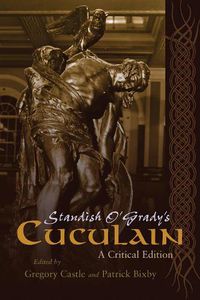 Cover image for Standish O'Grady's Cuculain: A Critical Edition