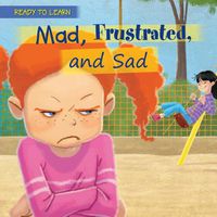 Cover image for Mad, Frustrated, and Sad