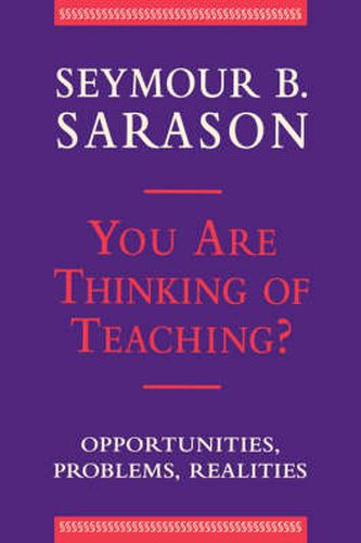 You Are Thinking of Teaching?: Opportunities, Problems, Realities