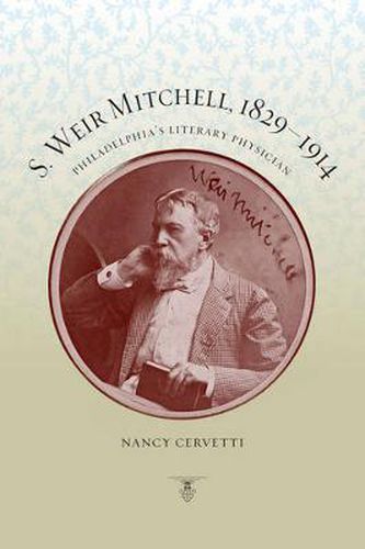 Cover image for S. Weir Mitchell, 1829-1914: Philadelphia's Literary Physician