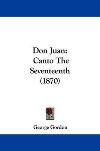 Cover image for Don Juan: Canto The Seventeenth (1870)