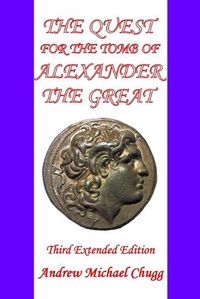 Cover image for The Quest for the Tomb of Alexander the Great: Third Extended Edition