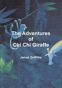Cover image for The Adventures of Chi Chi Giraffe