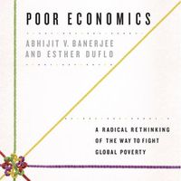 Cover image for Poor Economics: A Radical Rethinking of the Way to Fight Global Poverty