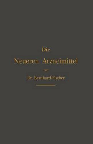 Cover image for Die Neueren Arzneimittel: Fur Apotheker, Aerzte Und Drogisten