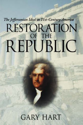 Cover image for Restoration of the Republic: The Jeffersonian Ideal in 21st-Century America