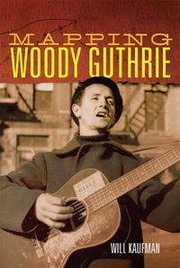 Cover image for Mapping Woody Guthrie