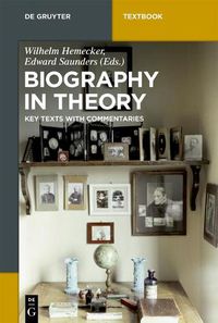 Cover image for Biography in Theory: Key Texts with Commentaries