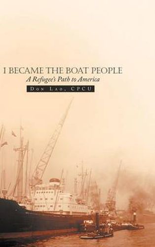 Cover image for I Became the Boat People: A Refugee's Path to America