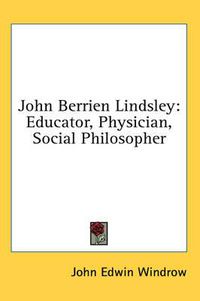 Cover image for John Berrien Lindsley: Educator, Physician, Social Philosopher