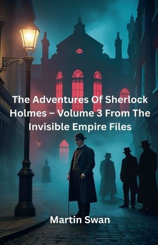 Cover image for The Adventures Of Sherlock Holmes - Volume 3 From The Invisible Empire Files
