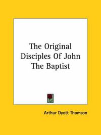 Cover image for The Original Disciples of John the Baptist