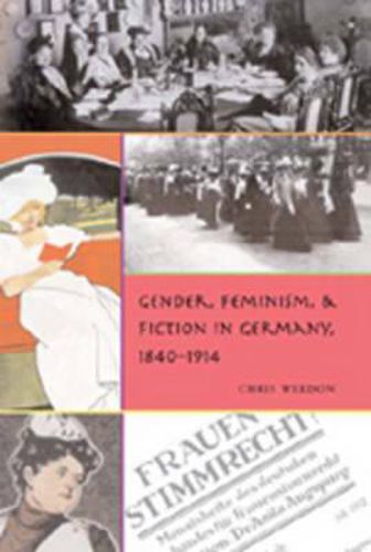 Cover image for Gender, Feminism, and Fiction in Germany, 1840-1914