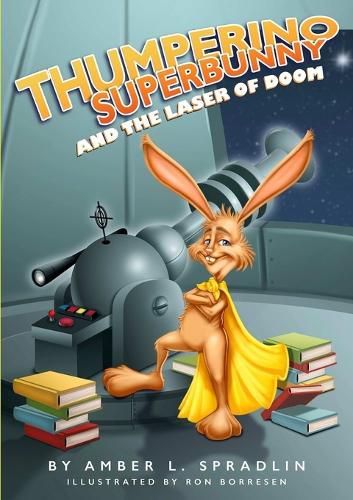 Cover image for Thumperino Superbunny and the Laser of Doom