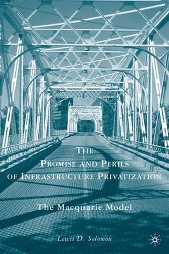 Cover image for The Promise and Perils of Infrastructure Privatization: The Macquarie Model