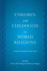 Cover image for Children and Childhood in World Religions: Primary Sources and Texts