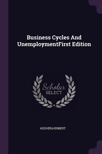Cover image for Business Cycles And UnemploymentFirst Edition