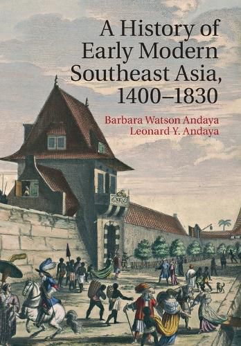 Cover image for A History of Early Modern Southeast Asia, 1400-1830