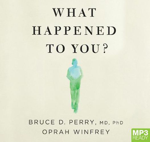 What Happened To You?: Conversations on Trauma, Resilience and Healing