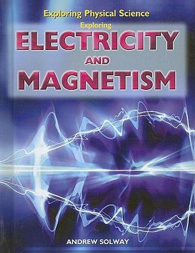 Exploring Electricity and Magnetism