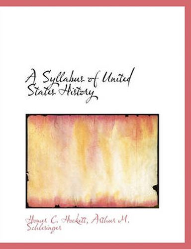 Cover image for A Syllabus of United States History