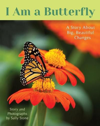 Cover image for I Am a Butterfly: A Story About Big, Beautiful Changes