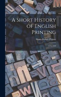 Cover image for A Short History of English Printing