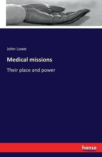 Medical missions: Their place and power