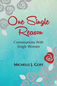 Cover image for One Single Reason: Conversations with Single Women