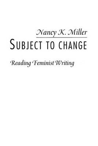 Cover image for Subject to Change: Reading Feminist Writing