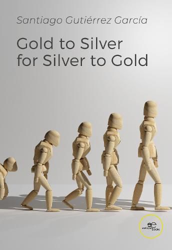 Cover image for GOLD TO SILVER FOR SILVER TO GOLD