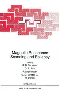 Cover image for Magnetic Resonance Scanning and Epilepsy: Proceedings of a Meeting Held in Chalfont St.Peter, Bucks, U.K., October 1-3, 1992