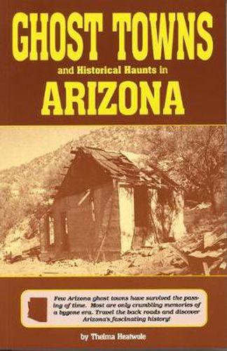 Cover image for Ghost Towns & Historical Haunts In Arizona