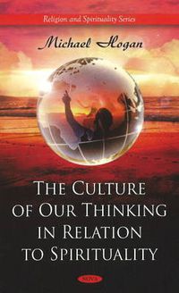 Cover image for Culture of Our Thinking in Relation to Spirituality