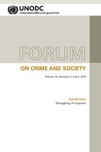 Cover image for Forum on crime and society: Vol. 10, Numbers 1 and 2, 2019 Special issue: Smuggling of migrants